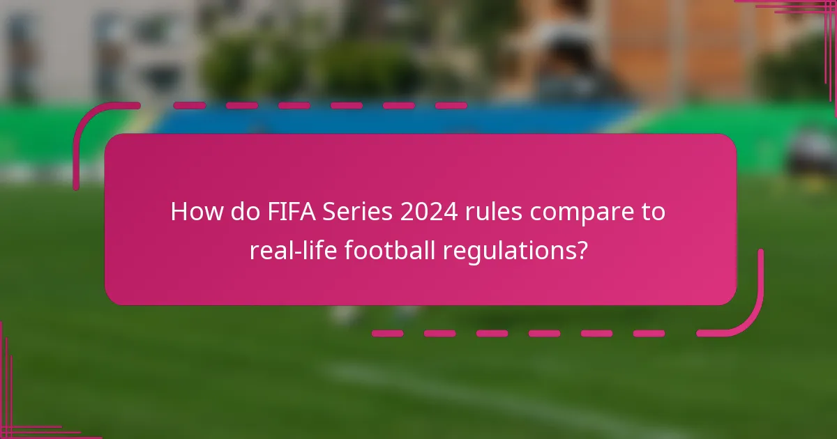 How do FIFA Series 2024 rules compare to real-life football regulations?