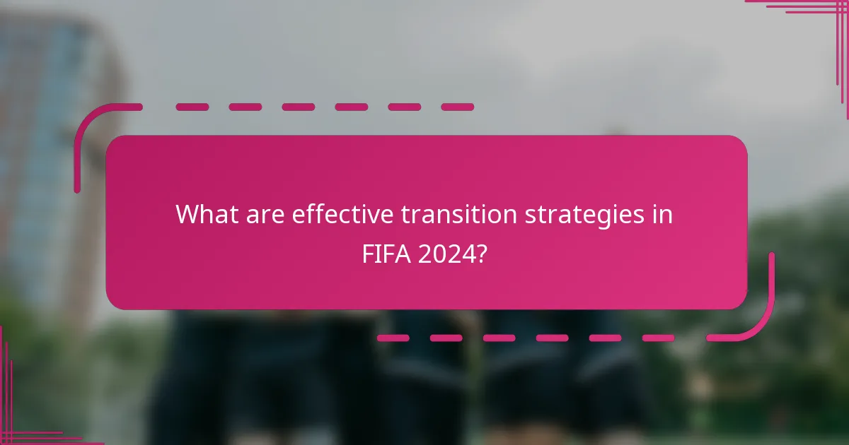 What are effective transition strategies in FIFA 2024?