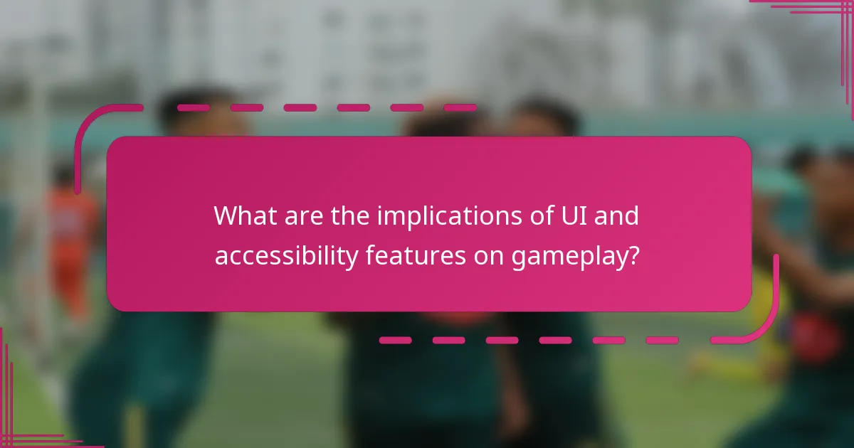 What are the implications of UI and accessibility features on gameplay?