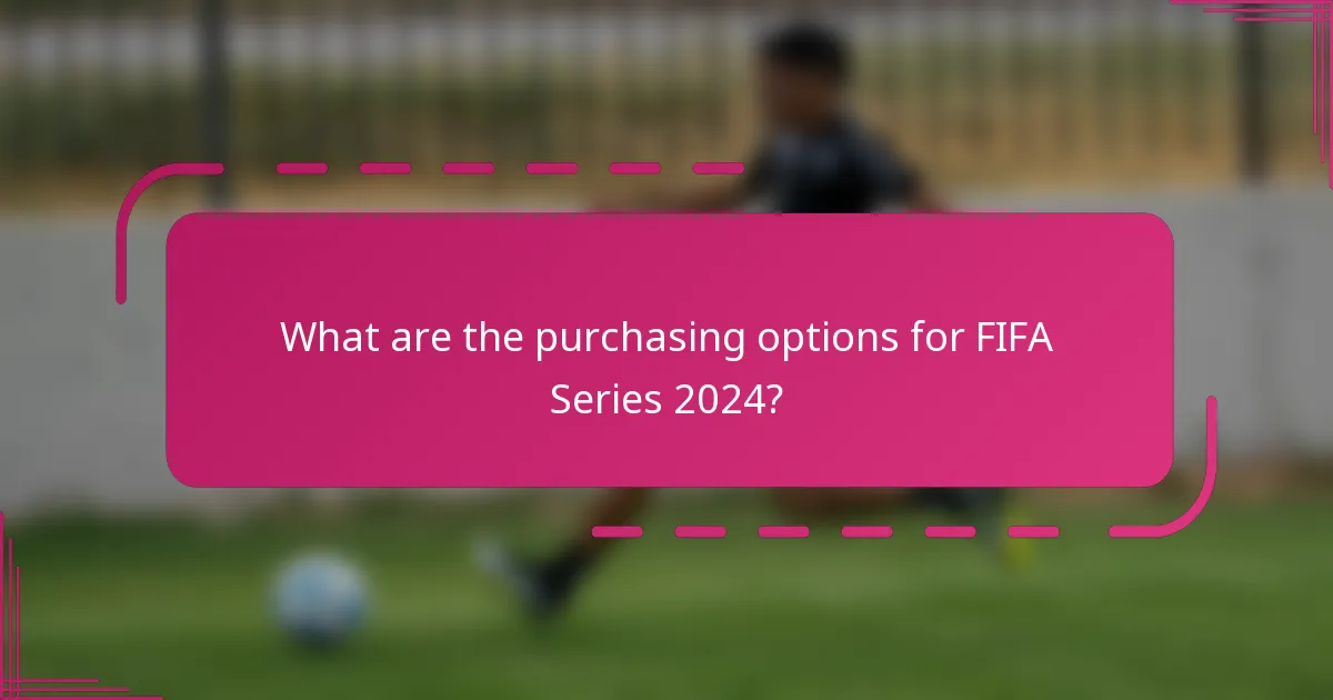 What are the purchasing options for FIFA Series 2024?