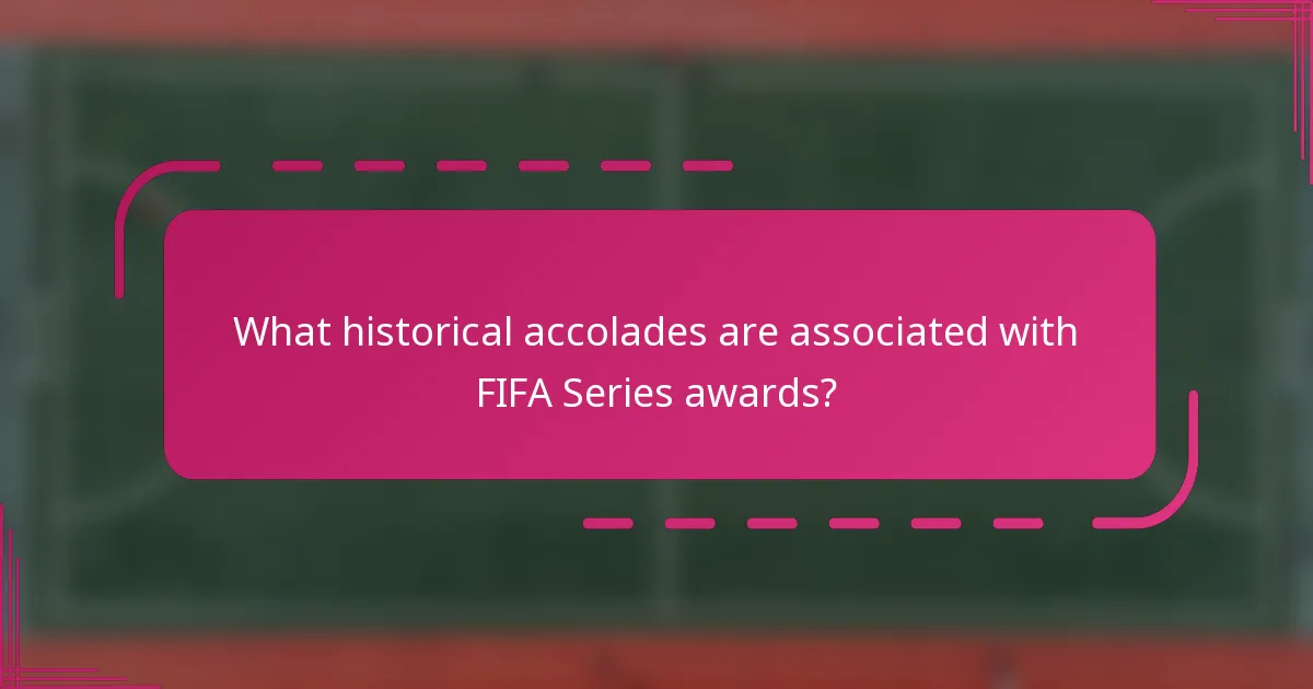 What historical accolades are associated with FIFA Series awards?