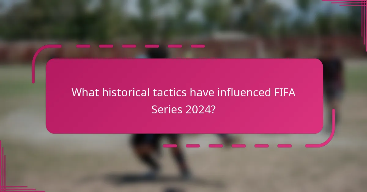 What historical tactics have influenced FIFA Series 2024?
