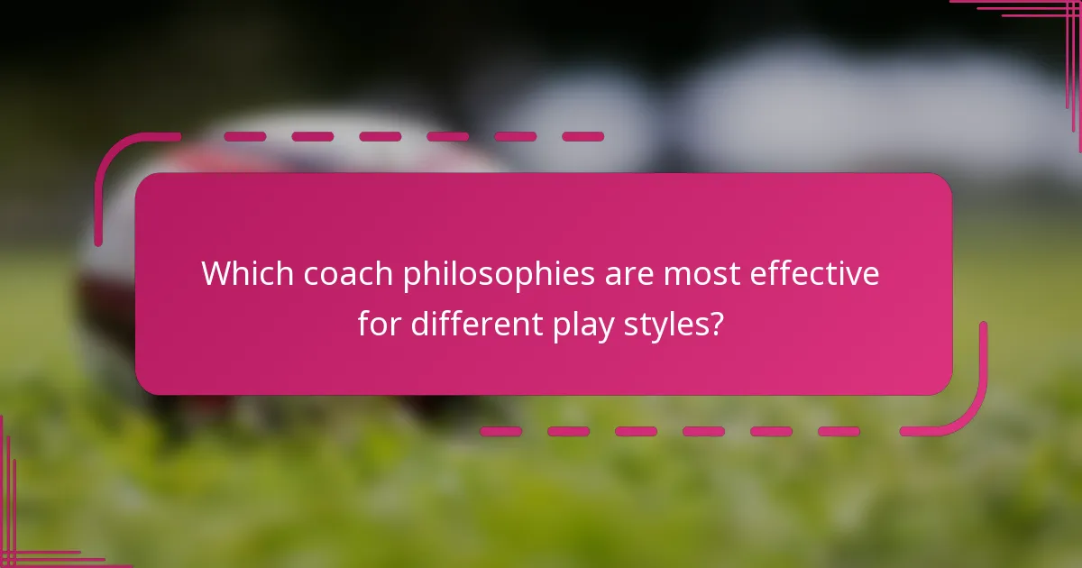 Which coach philosophies are most effective for different play styles?