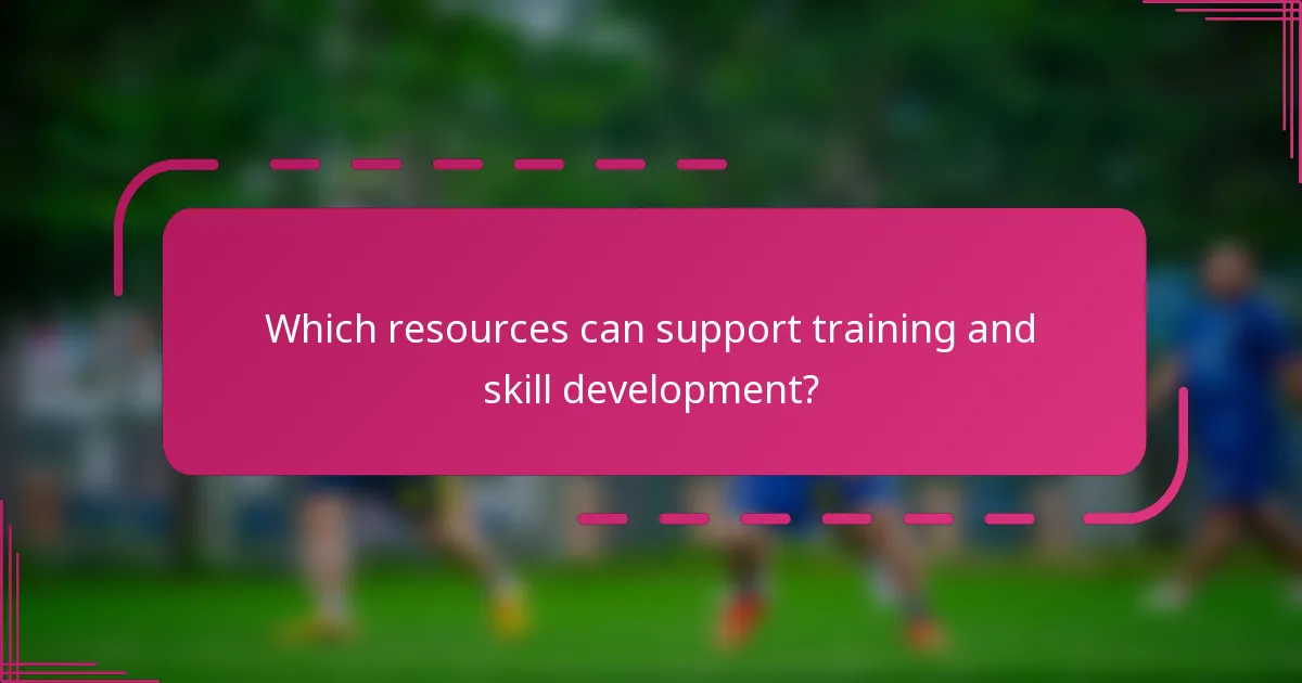 Which resources can support training and skill development?